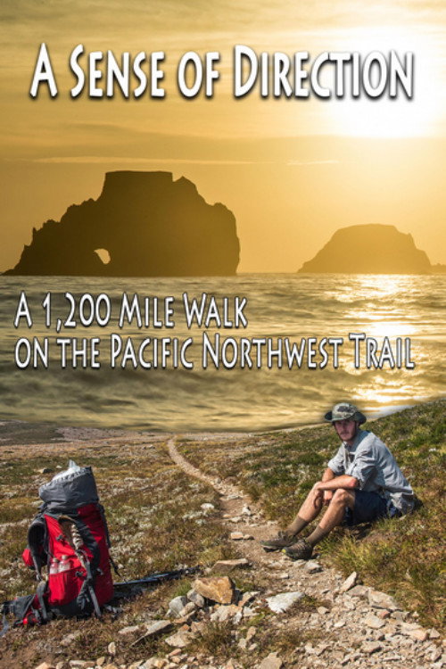 Movie poster for A Sense of Direction: a 1,200 Mile Walk on the Pacific Northwest Trail (2016)