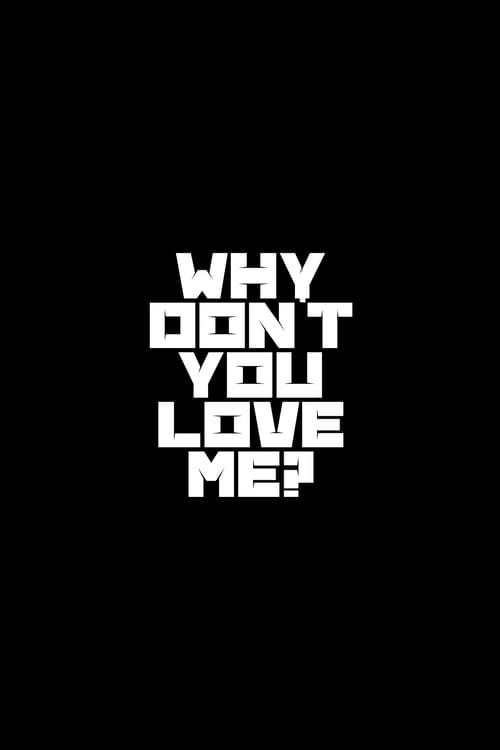 Movie poster for Why Don't You Love Me?