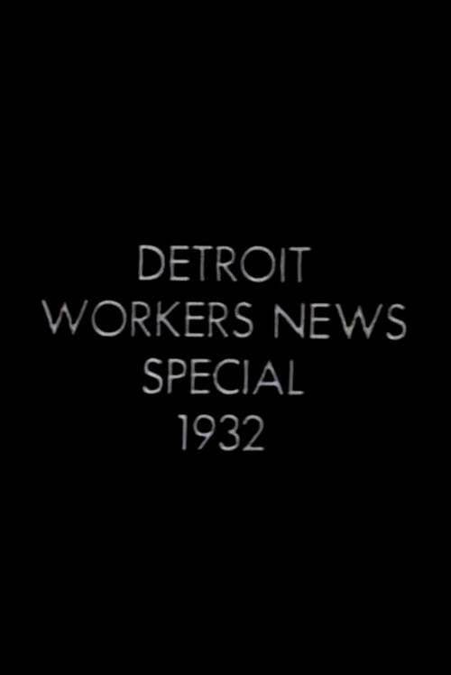 Movie poster for Detroit Workers News Special 1932: Ford Massacre (1932)