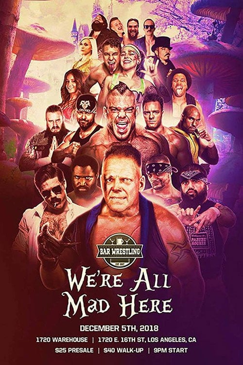 Movie poster for Bar Wrestling 25: We're All Mad Here (2018)