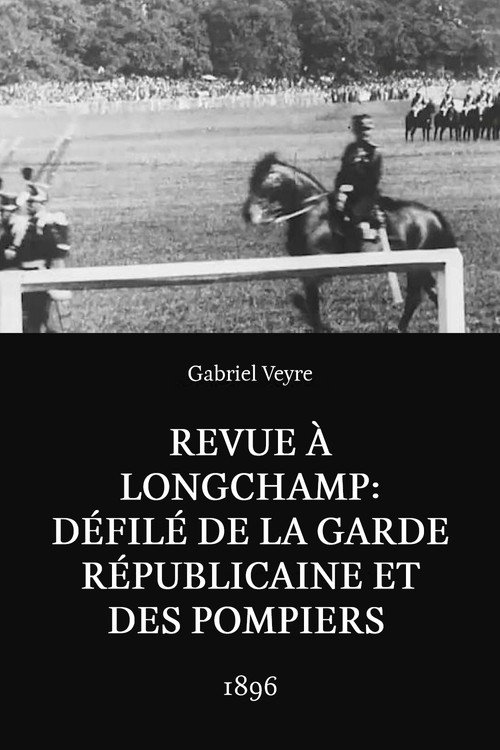 Movie poster for Revue à Longchamp: Défilé de la Garde Républicaine et des pompiers (1898)
