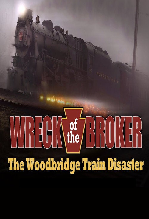 Movie poster for The Wreck of the Broker: The Woodbridge Train Disaster of 1951
