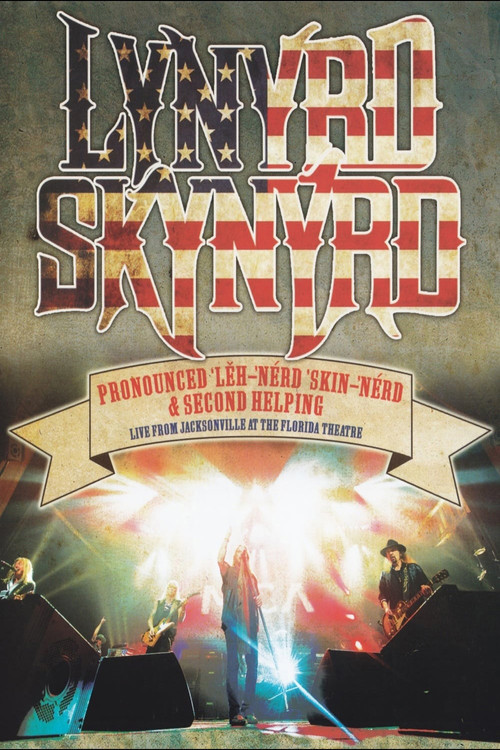 Movie poster for Lynyrd Skynyrd: Pronounced ’Lěh-’nérd ’Skin-’nérd & Second Helping (2015)