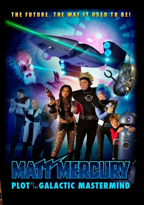 Movie poster for Matt Mercury, Plot of the Galactic Mastermind (2015)