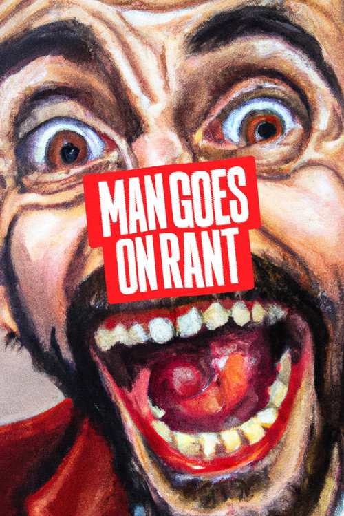 Movie poster for Man Goes On Rant (2024)