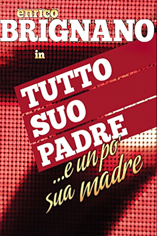 Movie poster for Enrico Brignano: tutto suo padre... e un po' sua madre (2013)