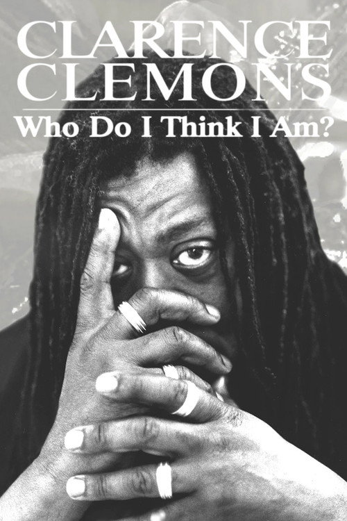 Movie poster for Clarence Clemons: Who Do I Think I Am? (2019)