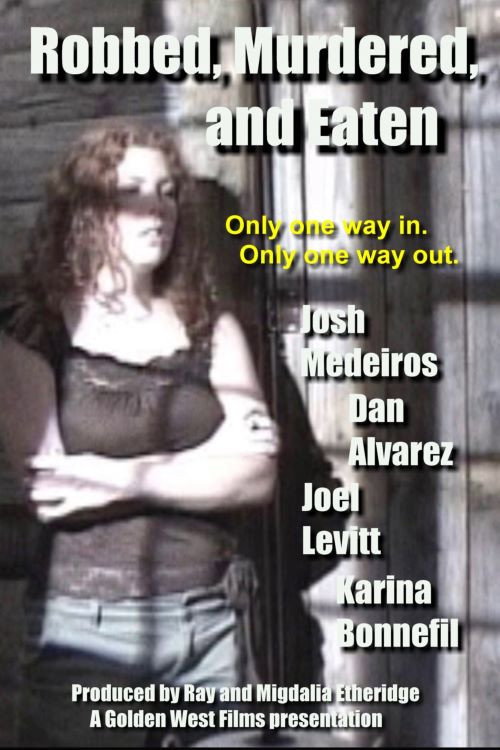 Movie poster for Robbed, Murdered, and Eaten (2017)