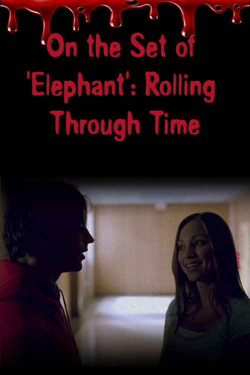 Movie poster for On the Set of 'Elephant': Rolling Through Time (2004)