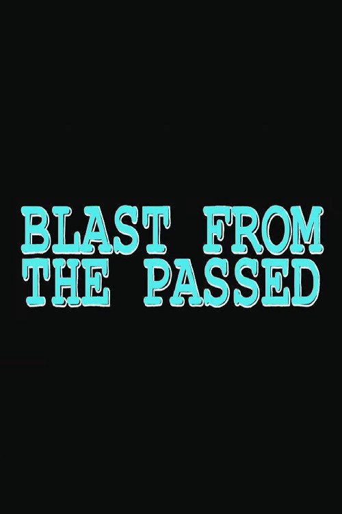 Movie poster for Blast from the Passed (2024)