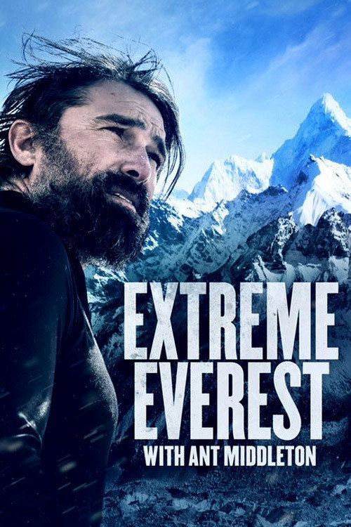 Movie poster for Extreme Everest with Ant Middleton (2018)