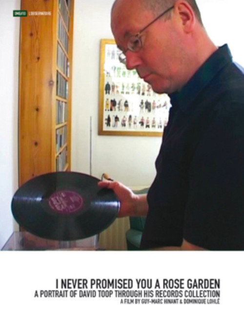 Movie poster for I Never Promised You a Rose Garden: A Portrait of David Toop Through His Records Collection (2010)