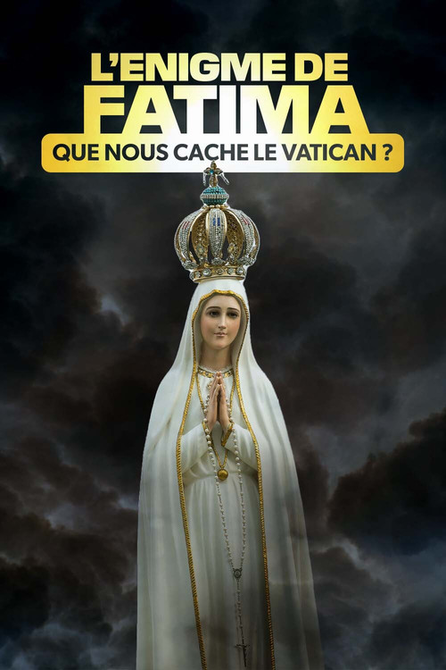 Movie poster for L'Énigme de Fatima : Que nous cache le Vatican ? (2023)