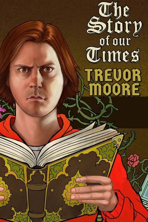 Movie poster for Trevor Moore: The Story of Our Times (2018)