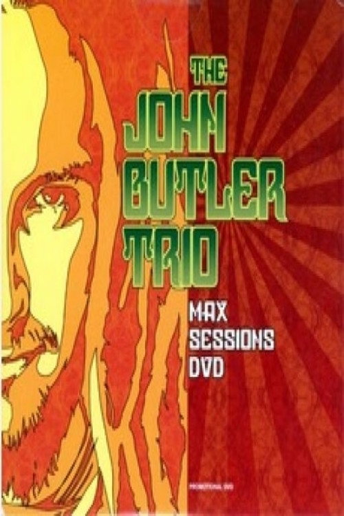 Movie poster for The John Butler Trio: Max Sessions (2004)