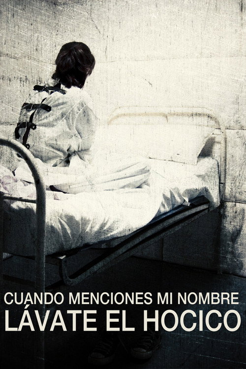 Movie poster for Cuando menciones mi nombre lávate el hocico (2013)