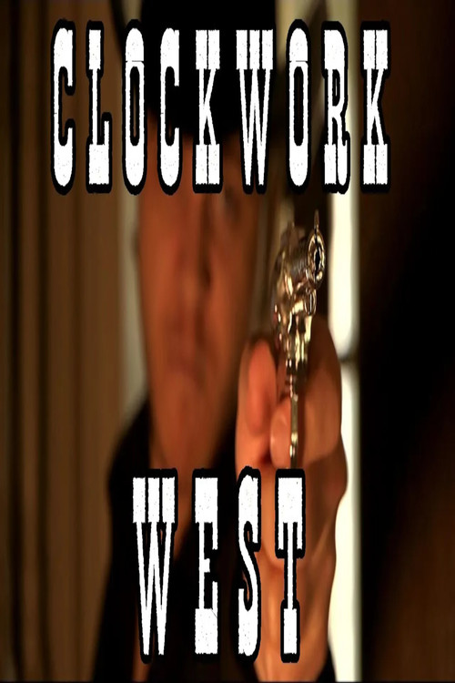 Movie poster for Clockwork West (2024)