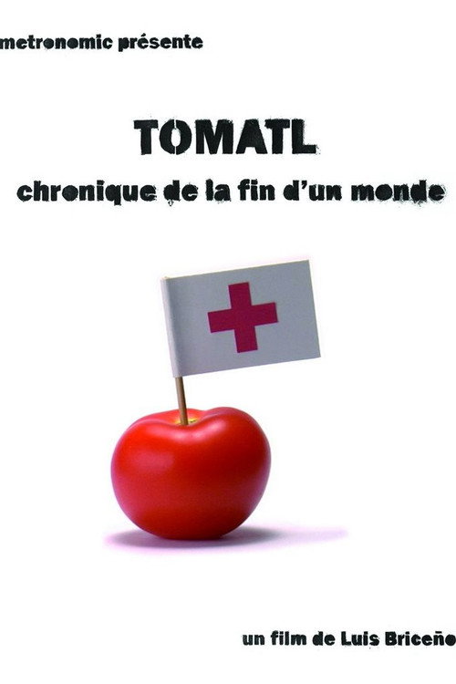 Movie poster for Tomatl - Chronique de la fin d'un monde (2011)