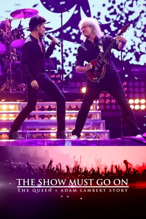 Movie poster for The Show Must Go On: The Queen + Adam Lambert Story (2019)