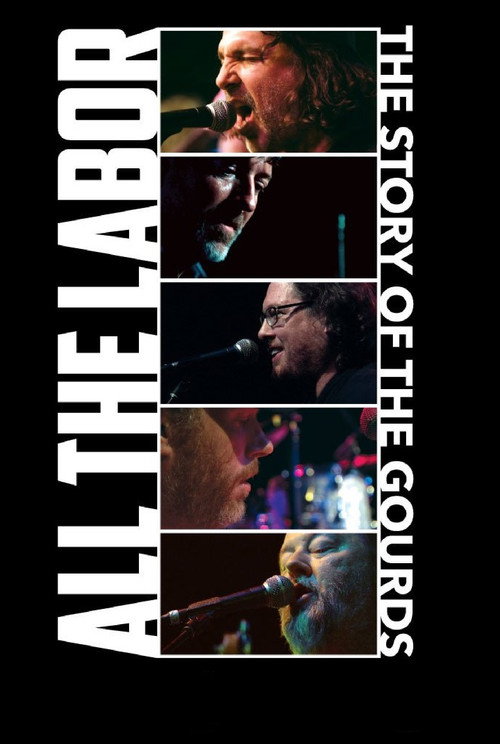 Movie poster for All The Labor: The Story of The Gourds (2013)