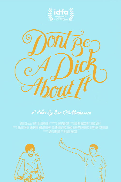 Movie poster for Don't Be a Dick About It (2018)