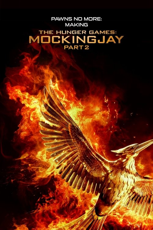 Movie poster for Pawns No More: The Making of The Hunger Games: Mockingjay Part 2 (2016)