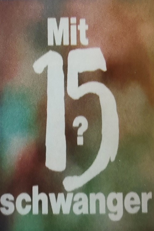 Movie poster for Mit 15 schwanger? (1987)