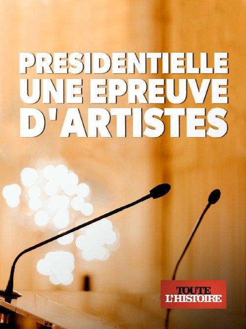 Movie poster for Présidentielle, une épreuve d'artistes (2017)