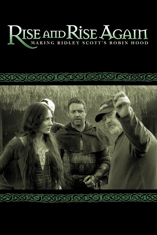 Movie poster for Rise and Rise Again: Making Ridley Scott's Robin Hood (2010)