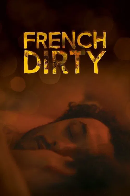 Movie poster for French Dirty (2015)