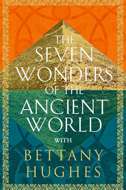 Series poster for The Seven Wonders of the Ancient World by Bettany Hughes (2025)