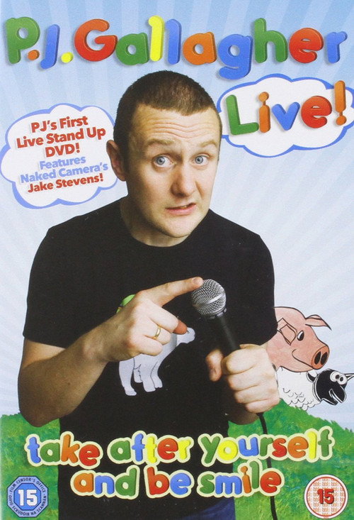 Movie poster for P.J. Gallagher Live! Take After Yourself and Be Smile (2007)