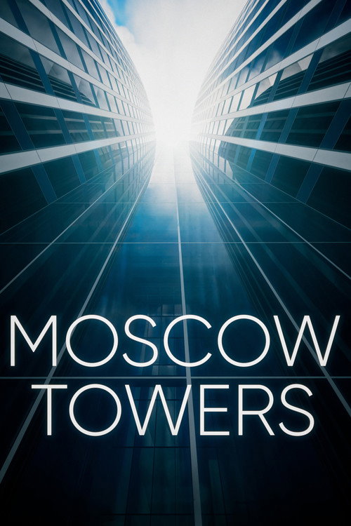 Movie poster for Moscow Towers (2025)