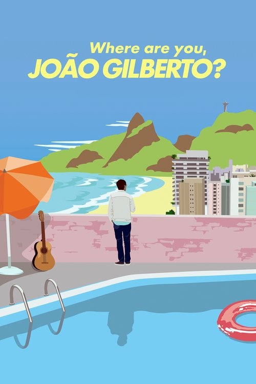Movie poster for Where Are You, João Gilberto? (2018)