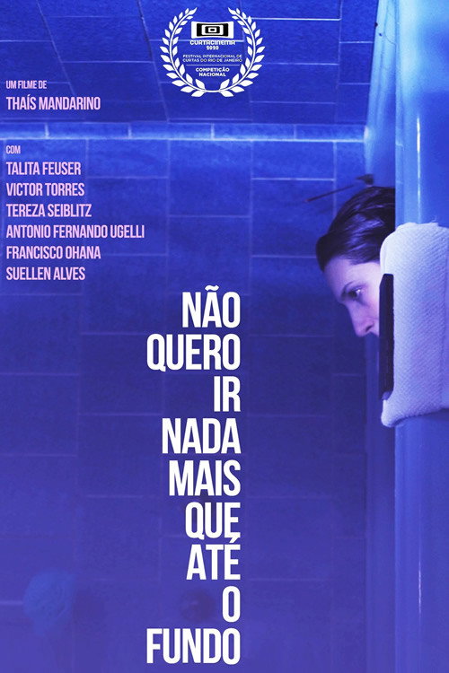Movie poster for Não Quero Ir Nada Mais Que Até o Fundo (2020)