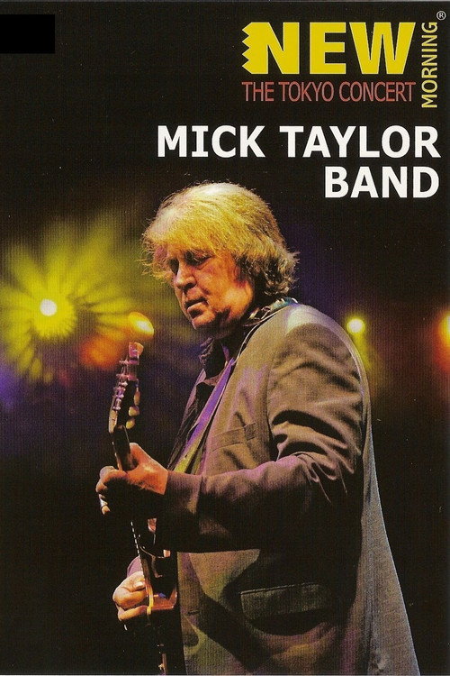 Movie poster for Mick Taylor Band: New Morning - The Tokyo Concert (2010)