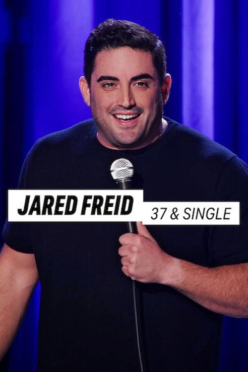 Movie poster for Jared Freid: 37 & Single (2023)