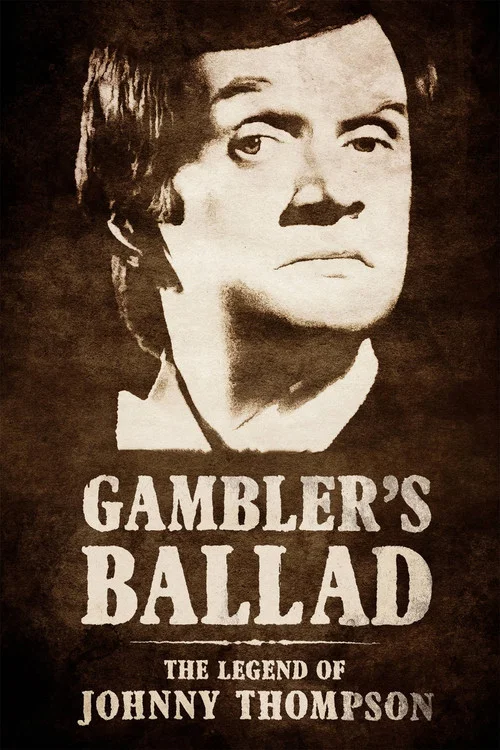 Movie poster for Gambler's Ballad: The Legend of Johnny Thompson (2018)