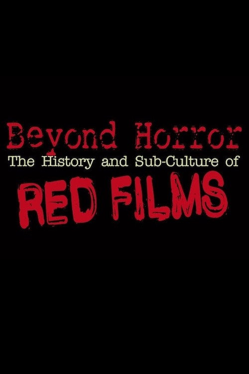 Movie poster for Beyond Horror: The History and Sub-Culture of Red Films (2019)