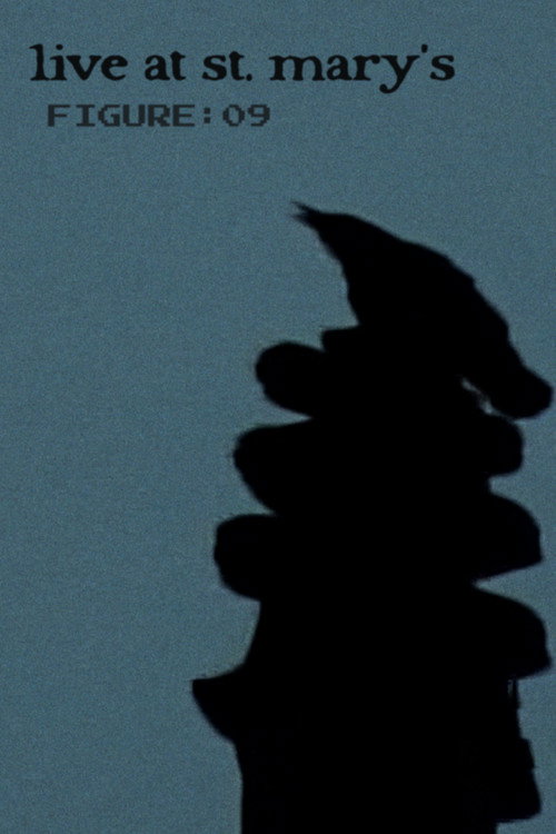 Movie poster for figure:09, live at st mary's (2026)