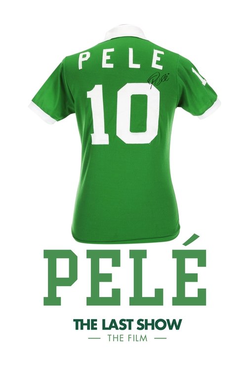 Movie poster for Pelé the Last Show: The Film (2018)