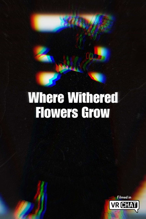 Movie poster for Where Withered Flowers Grow (2024)