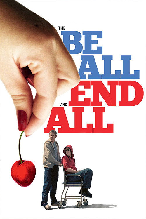 Movie poster for The Be All and End All (2010)