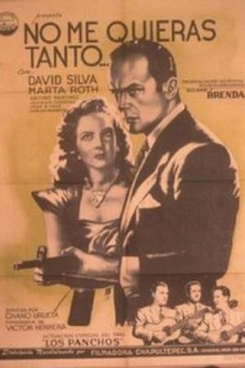 Movie poster for No me quieras tanto... (1949)