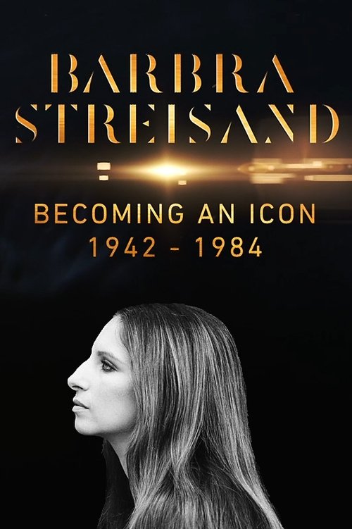 Movie poster for Barbra Streisand: Becoming an Icon 1942–1984 (2017)