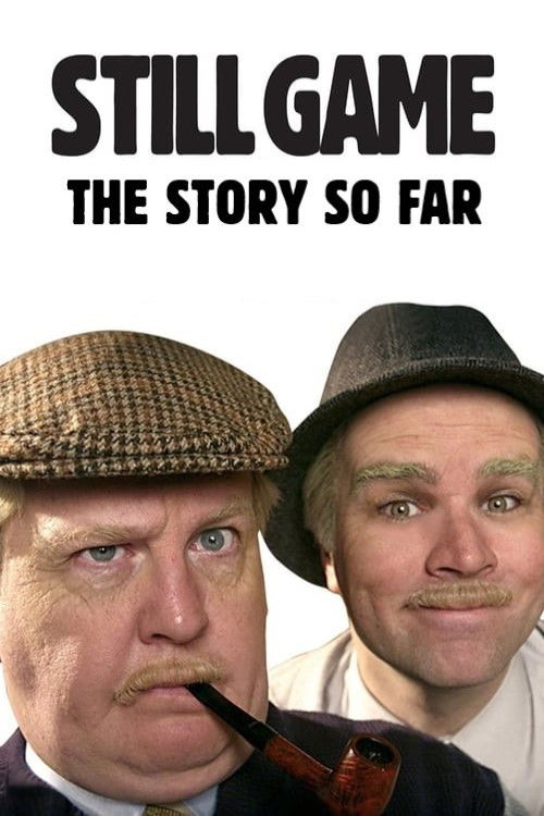 Movie poster for Still Game: The Story So Far (2014)