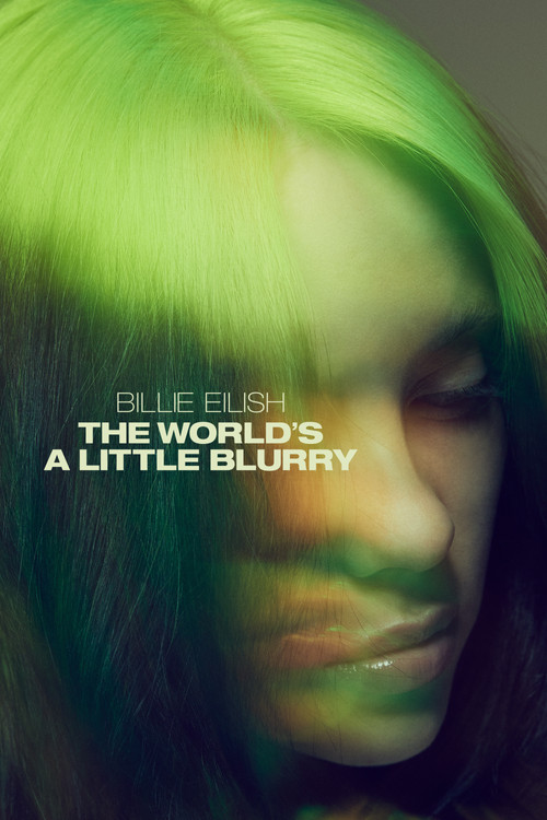 Movie poster for Billie Eilish: The World's a Little Blurry (2021)