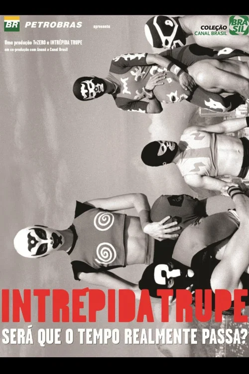 Movie poster for Intrépida Trupe - Será que o Tempo Realmente Passa? (2010)