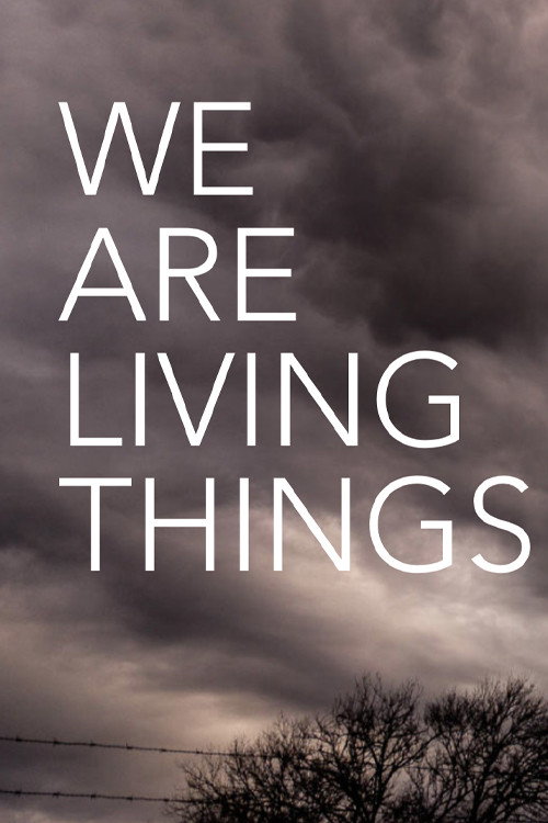 Movie poster for We Are Living Things (2021)