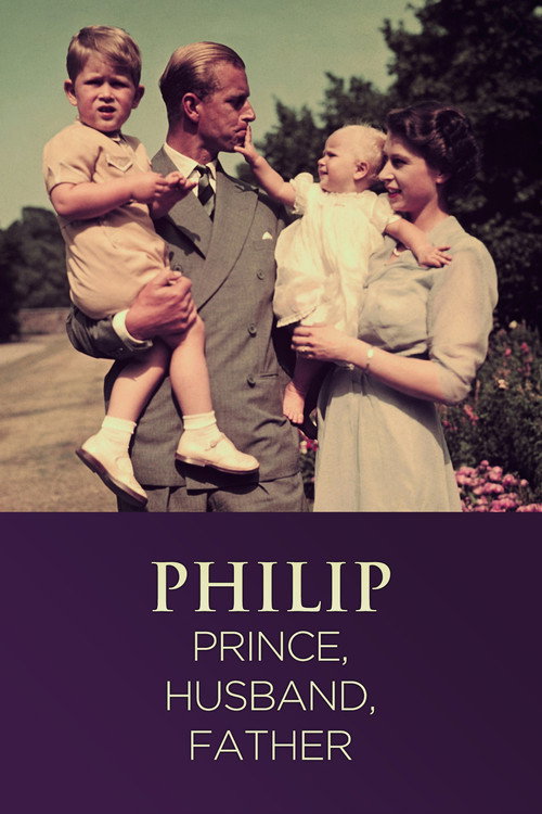 Movie poster for Philip: Prince, Husband, Father (2021)
